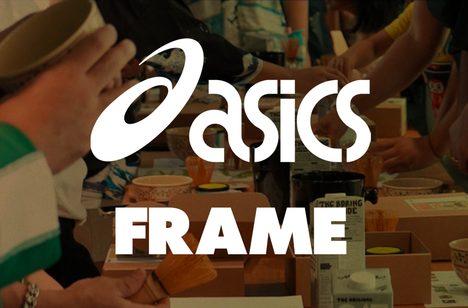 FRAME | ASICS MATCHA WORKSHOP