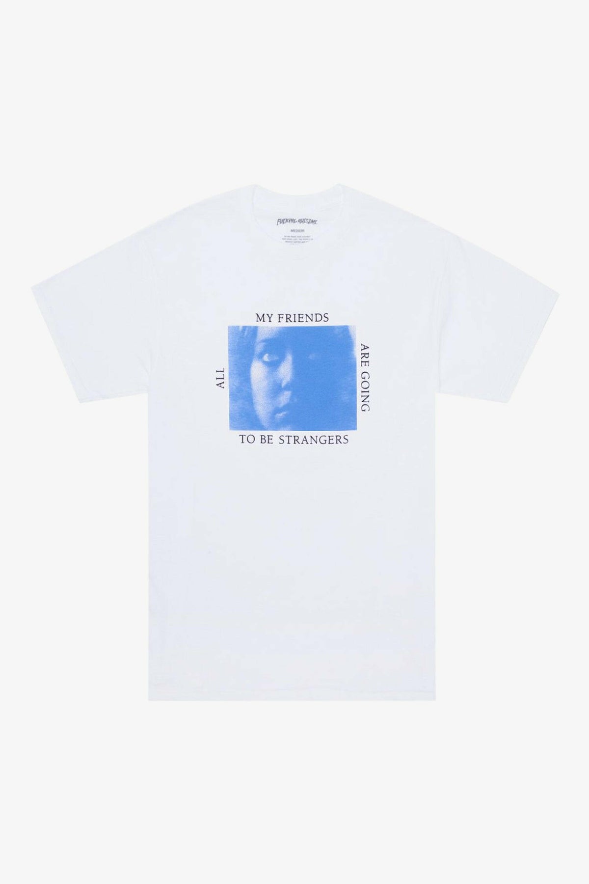 Selectshop FRAME - FUCKING AWESOME Friends/Strangers Tee T-Shirt Dubai