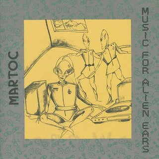 Martoc: "Music For Alien Ears" LP