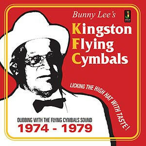 VA: "Bunny Lee's Kingston Flying Cymbals: Dubbing With the Flying Cymbals Sound 1974-1979" LP