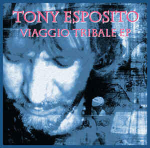 Tony Esposito: "Viaggio Tribale EP" LP