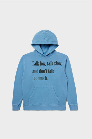 Talk Low, Talk Slow Hoodie