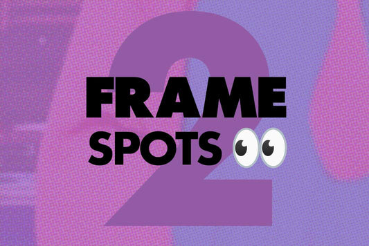 FRAME SPOTS VOL.2